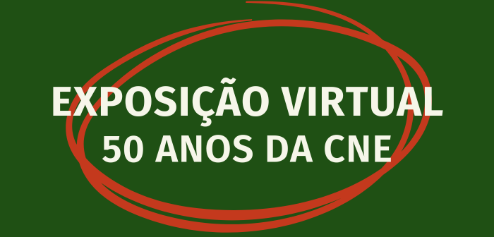 Ir para site da Exposi??o Virutal dos 50 anos da CNE